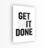 glasschilderij get shit done voorkant