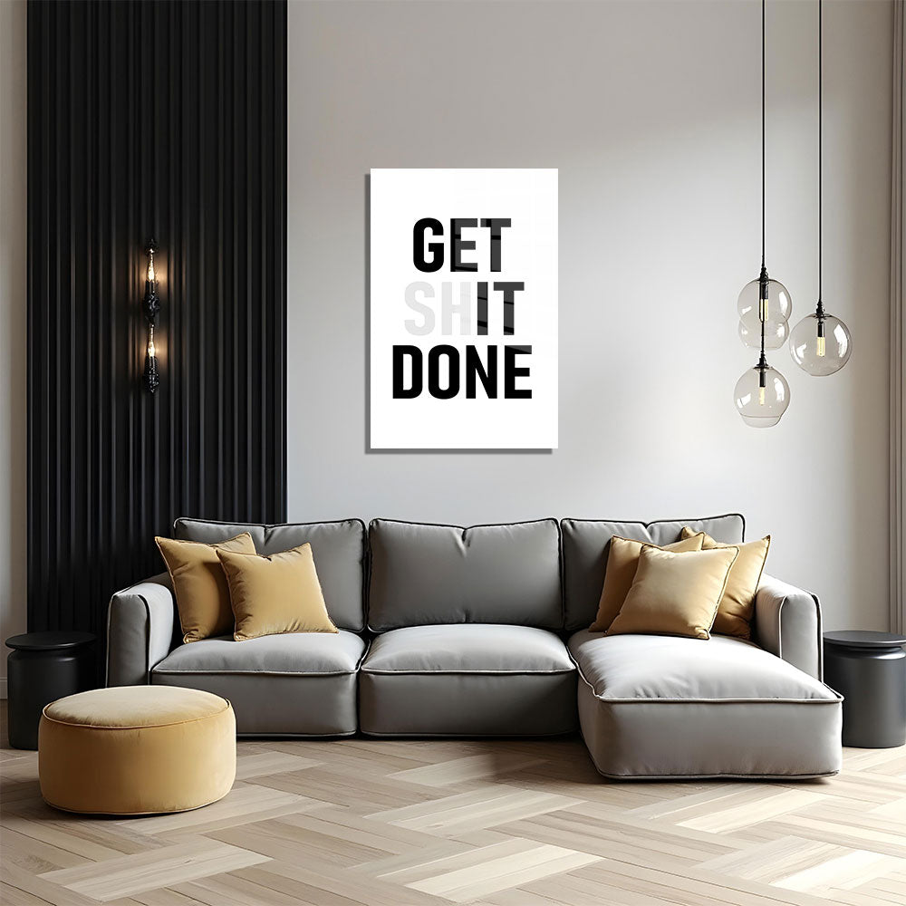 glasschilderij get shit done woonkamer 4